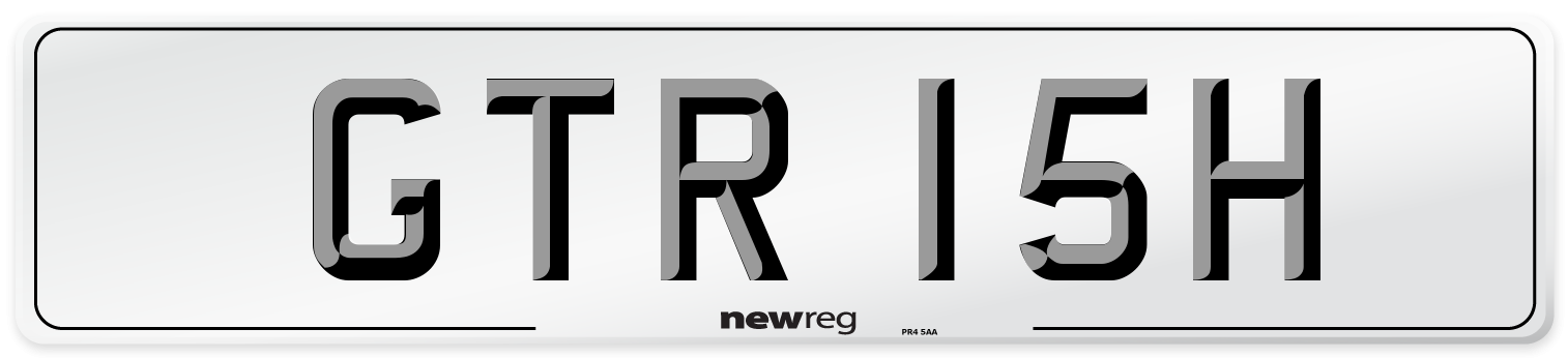 GTR 15H Number Plate from New Reg